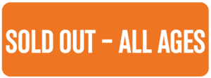Sold Out - All Ages